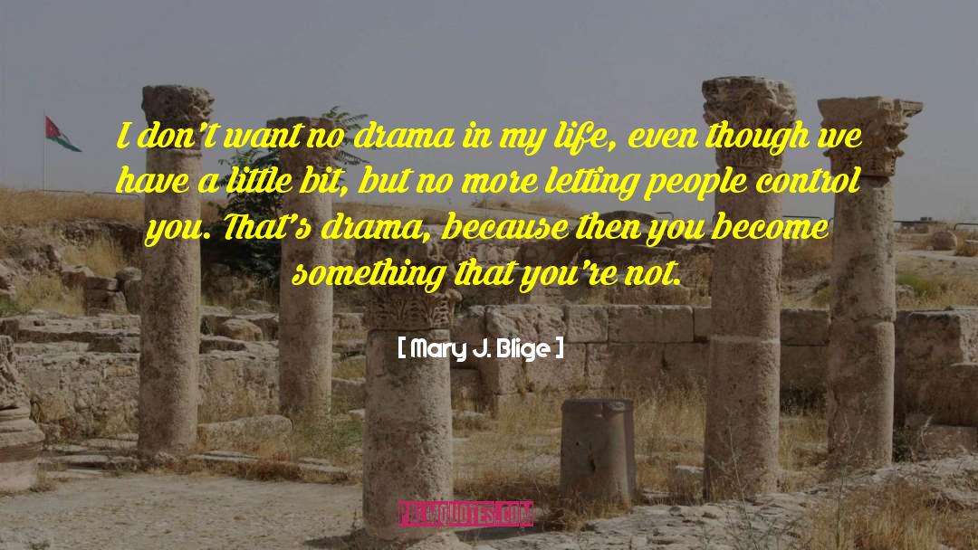 No Drama quotes by Mary J. Blige