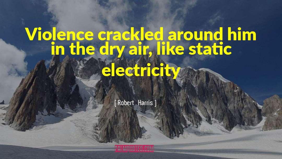No Electricity quotes by Robert   Harris
