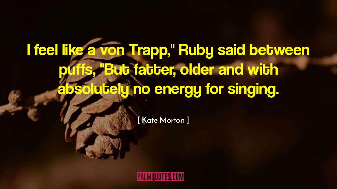 No Energy quotes by Kate Morton