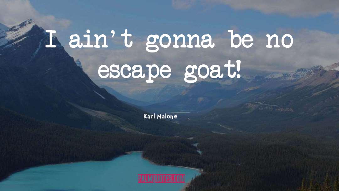 No Escape quotes by Karl Malone