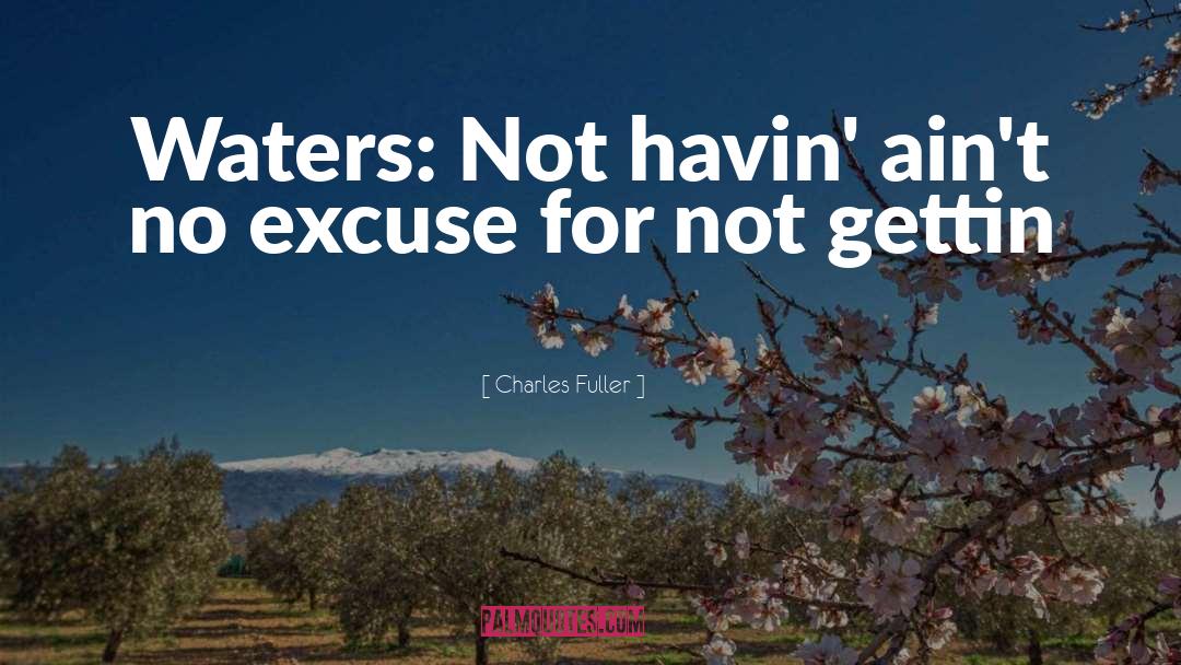 No Excuse quotes by Charles Fuller