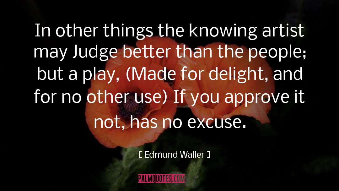 No Excuses quotes by Edmund Waller