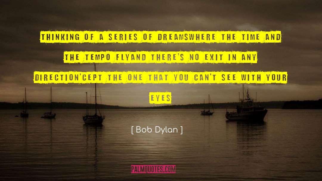 No Exit quotes by Bob Dylan