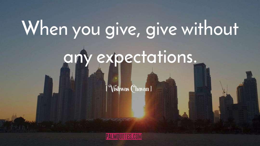 No Expecations quotes by Vishwas Chavan
