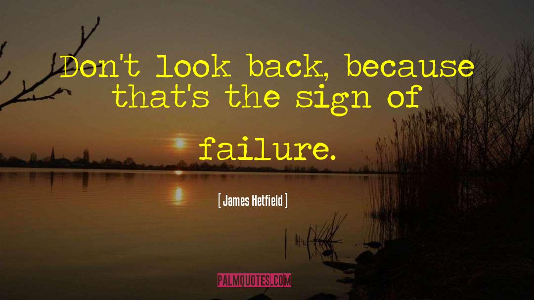 No Failure quotes by James Hetfield