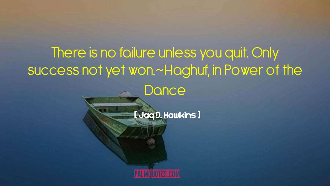 No Failure quotes by Jaq D. Hawkins