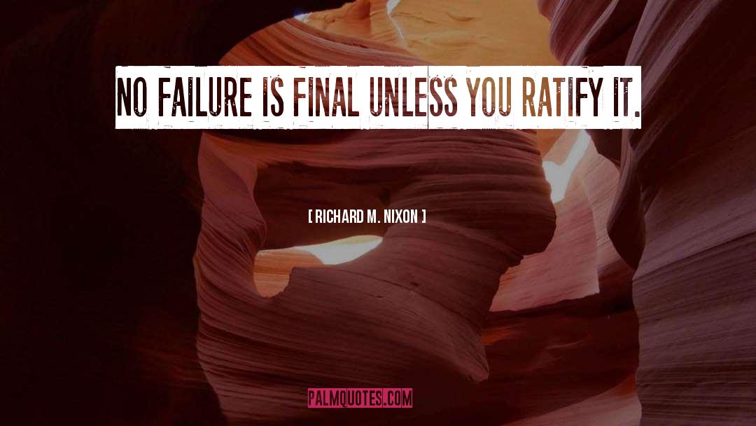 No Failure quotes by Richard M. Nixon