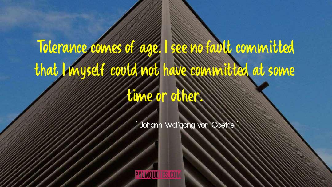 No Fault quotes by Johann Wolfgang Von Goethe