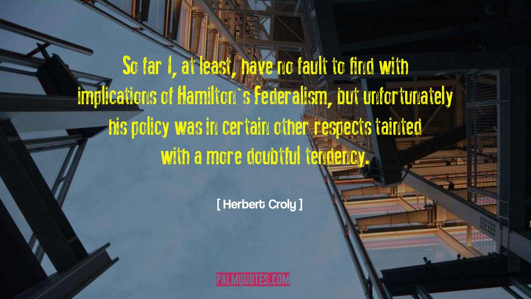 No Fault quotes by Herbert Croly