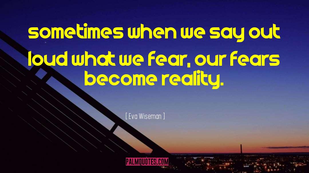 No Fears quotes by Eva Wiseman