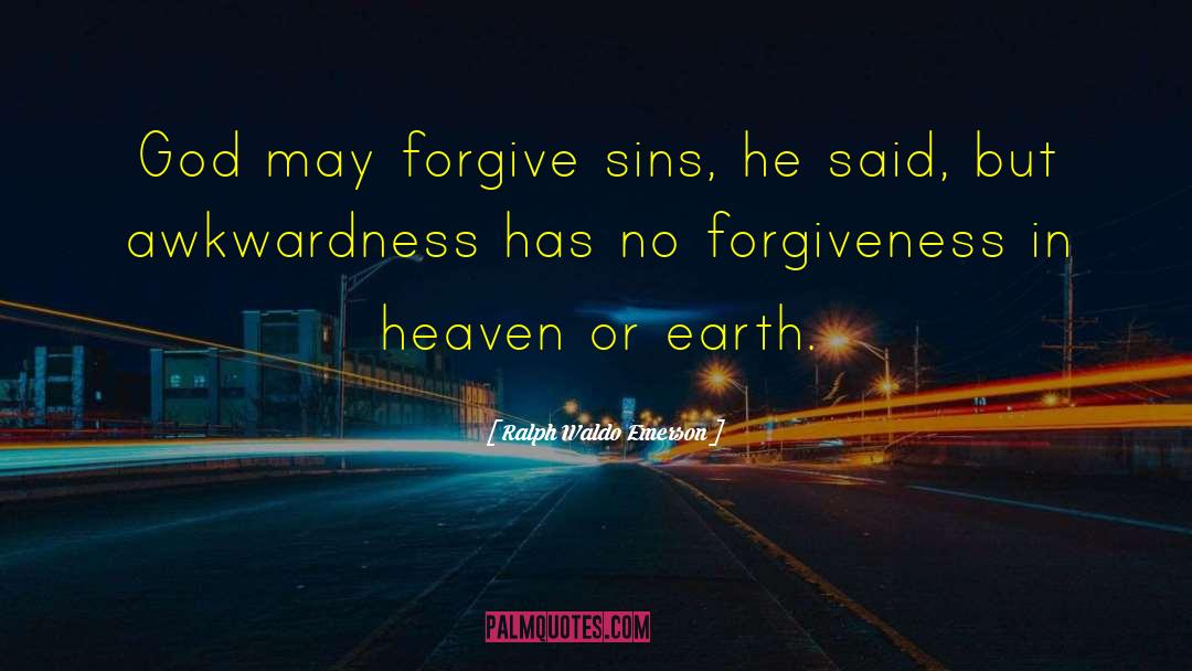 No Forgiveness quotes by Ralph Waldo Emerson