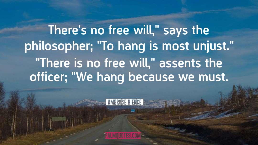 No Free Will quotes by Ambrose Bierce