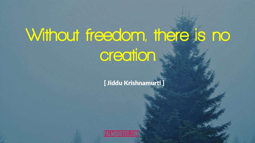 No Freedom Without Love quotes by Jiddu Krishnamurti