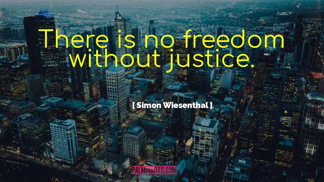 No Freedom Without Love quotes by Simon Wiesenthal