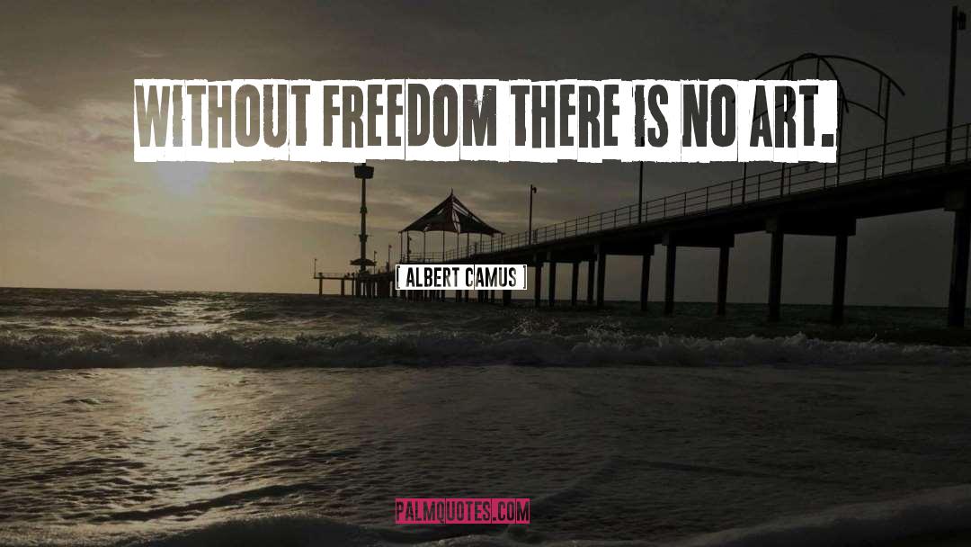 No Freedom Without Love quotes by Albert Camus