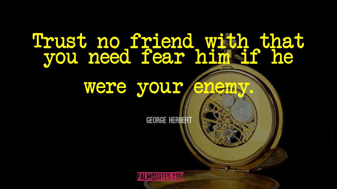 No Friends quotes by George Herbert