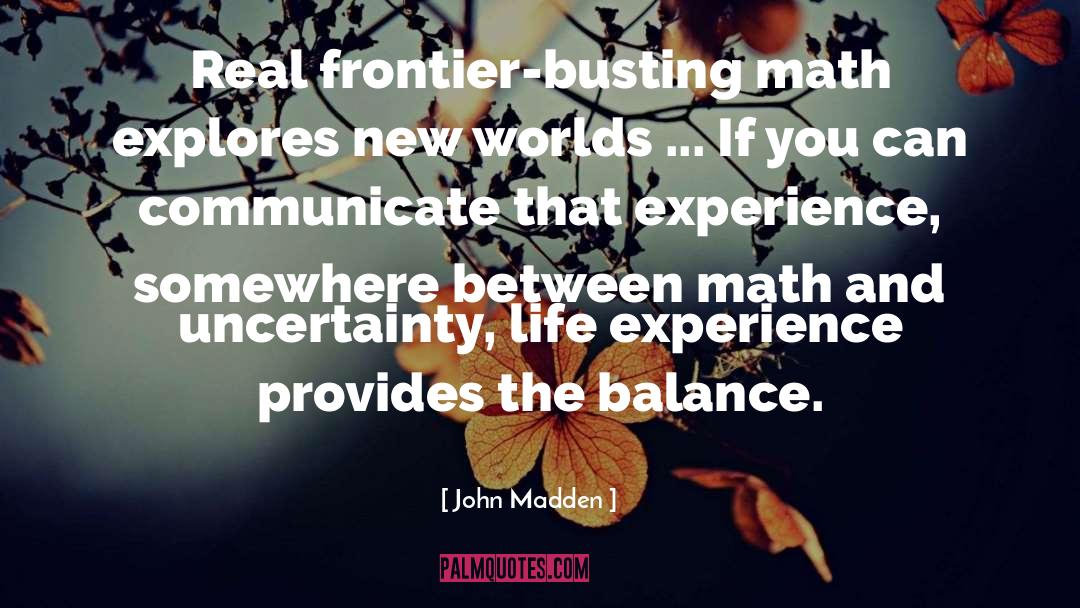 No Frontiers quotes by John Madden