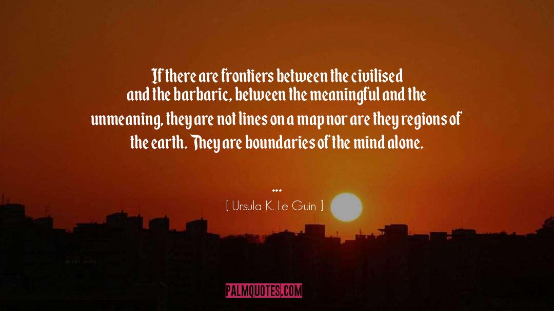 No Frontiers quotes by Ursula K. Le Guin
