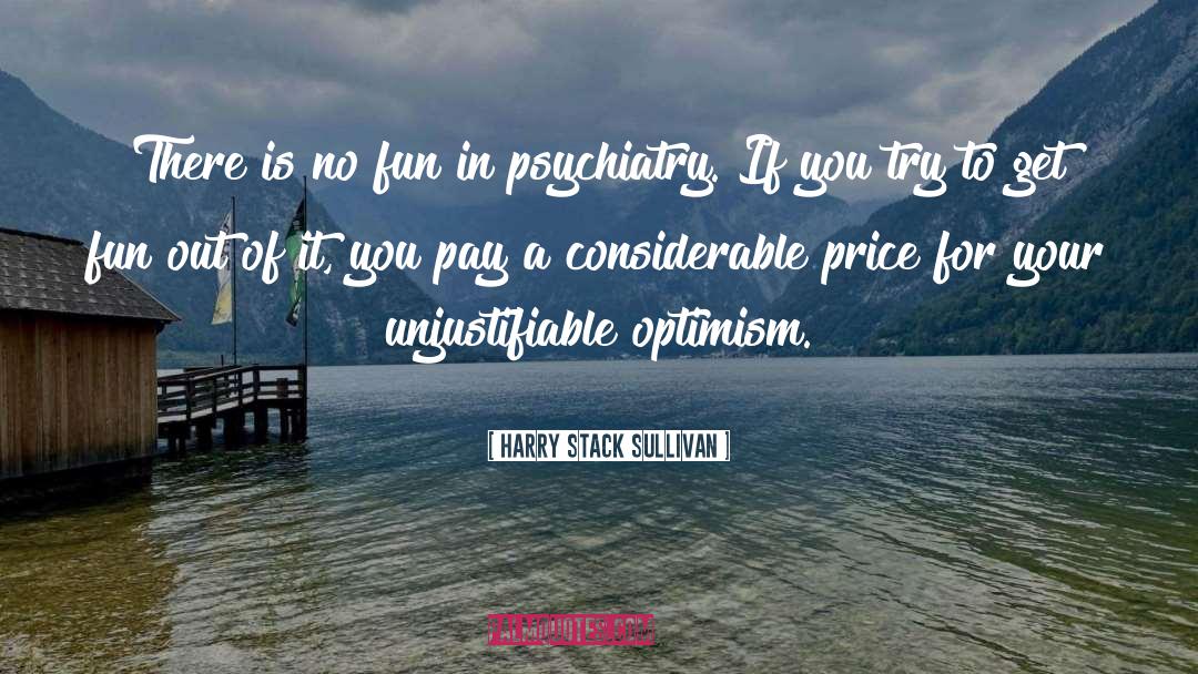 No Fun quotes by Harry Stack Sullivan