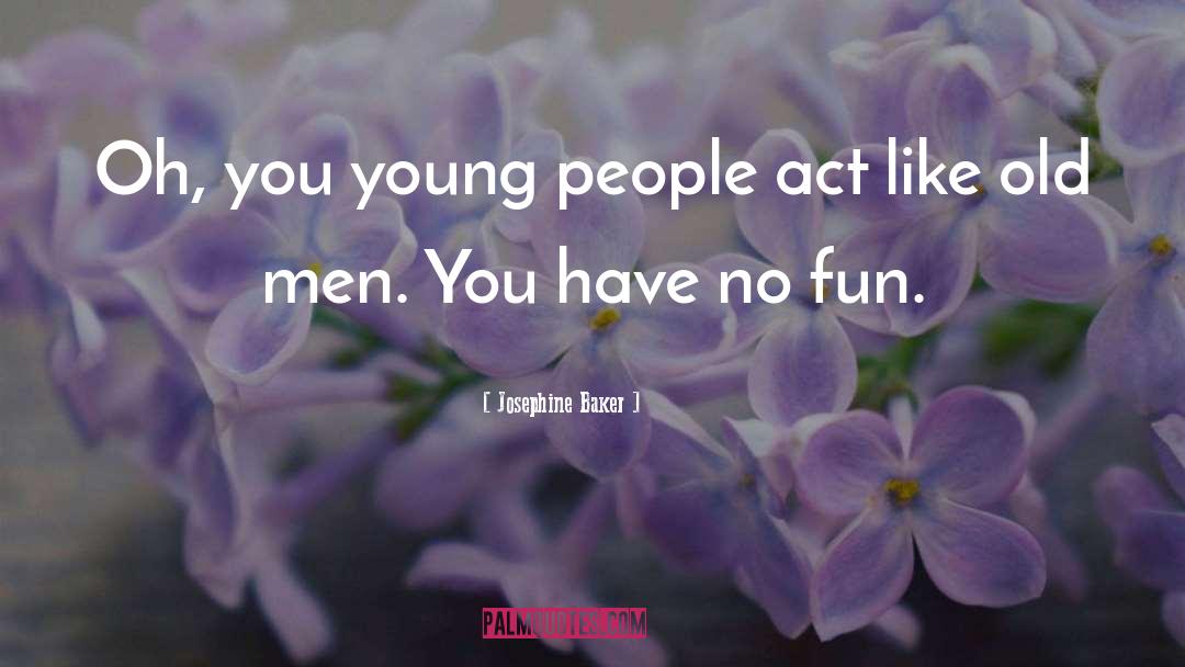No Fun quotes by Josephine Baker