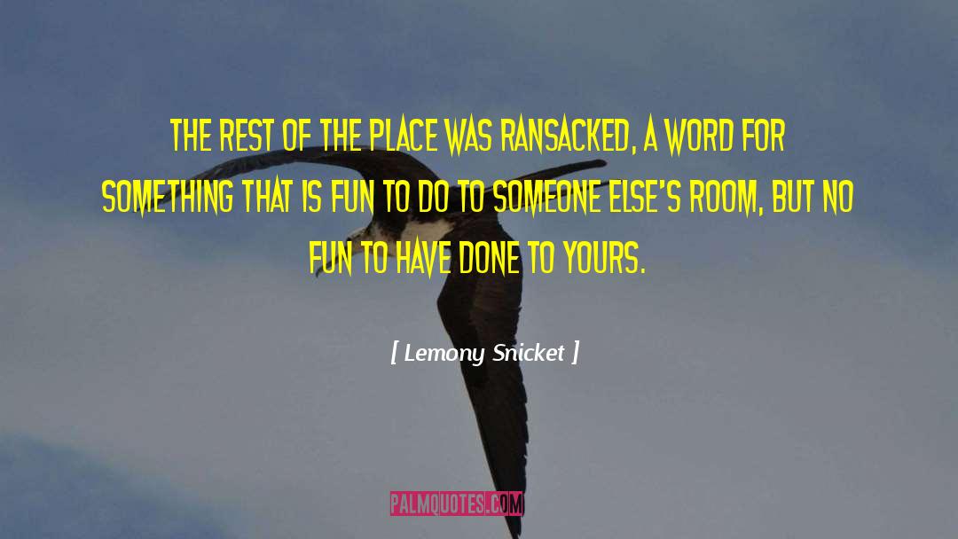 No Fun quotes by Lemony Snicket