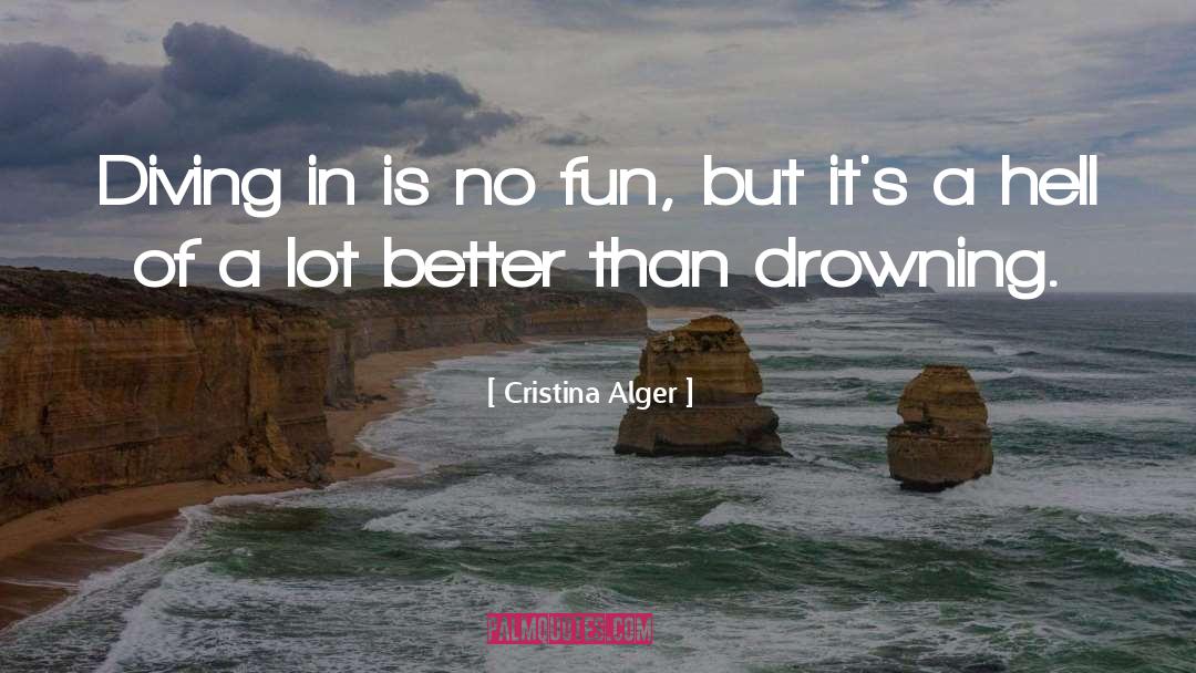 No Fun quotes by Cristina Alger