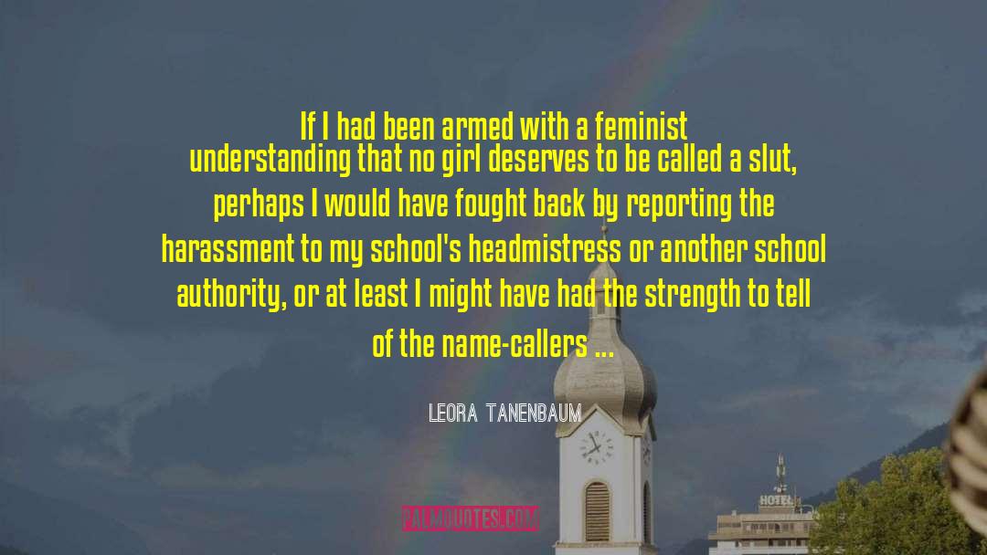 No Girl Deserves quotes by Leora Tanenbaum