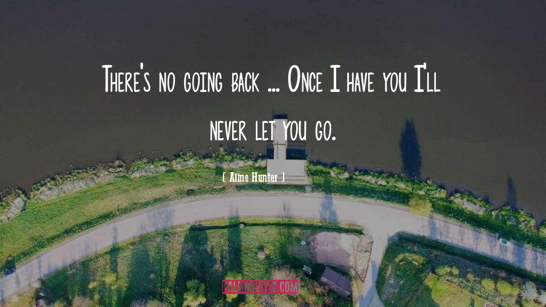No Going Back quotes by Aline Hunter