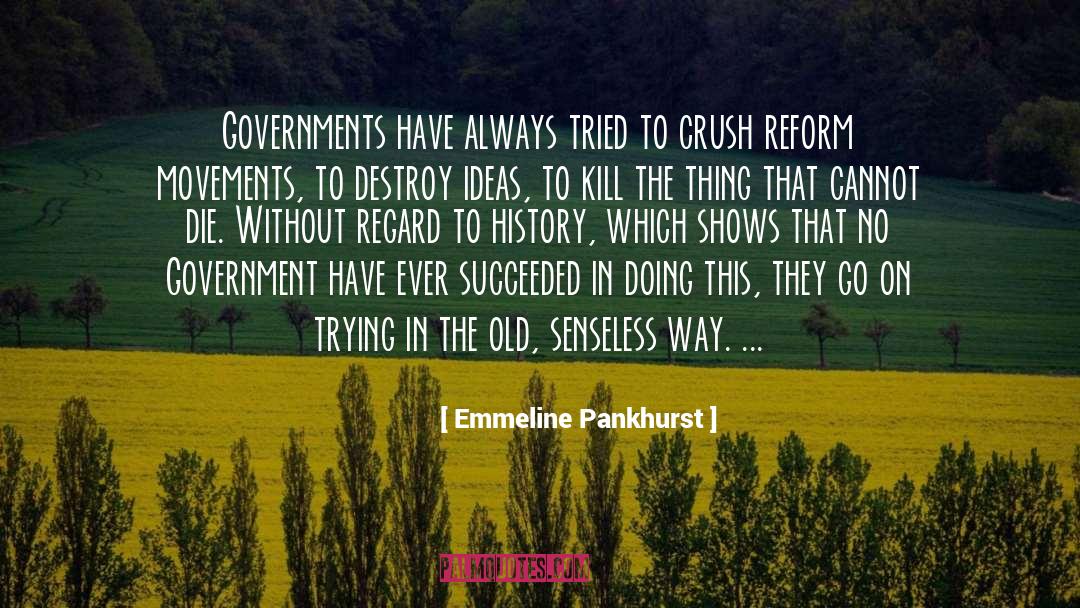 No Government quotes by Emmeline Pankhurst