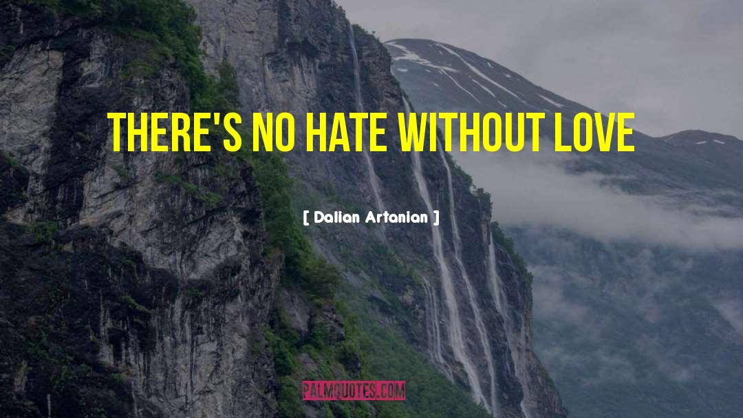 No Hate quotes by Dalian Artanian