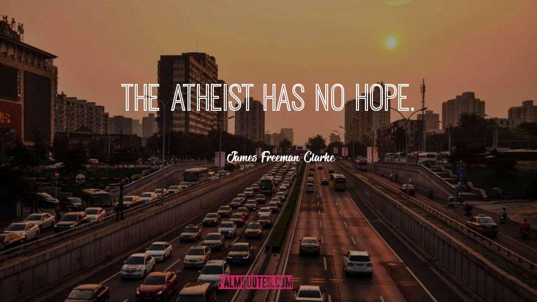 No Hope quotes by James Freeman Clarke