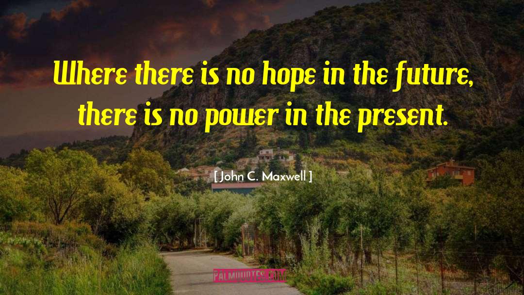 No Hope quotes by John C. Maxwell