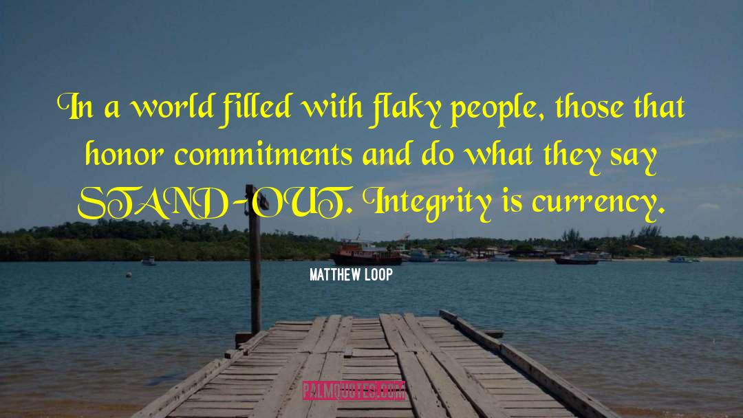 No Integrity quotes by Matthew Loop
