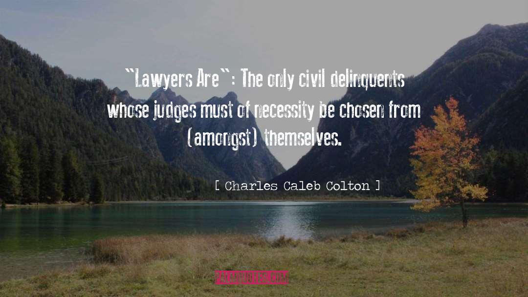 No Judging quotes by Charles Caleb Colton