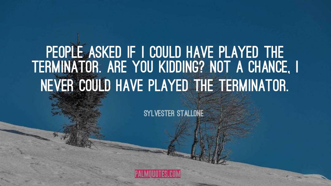 No Kidding quotes by Sylvester Stallone