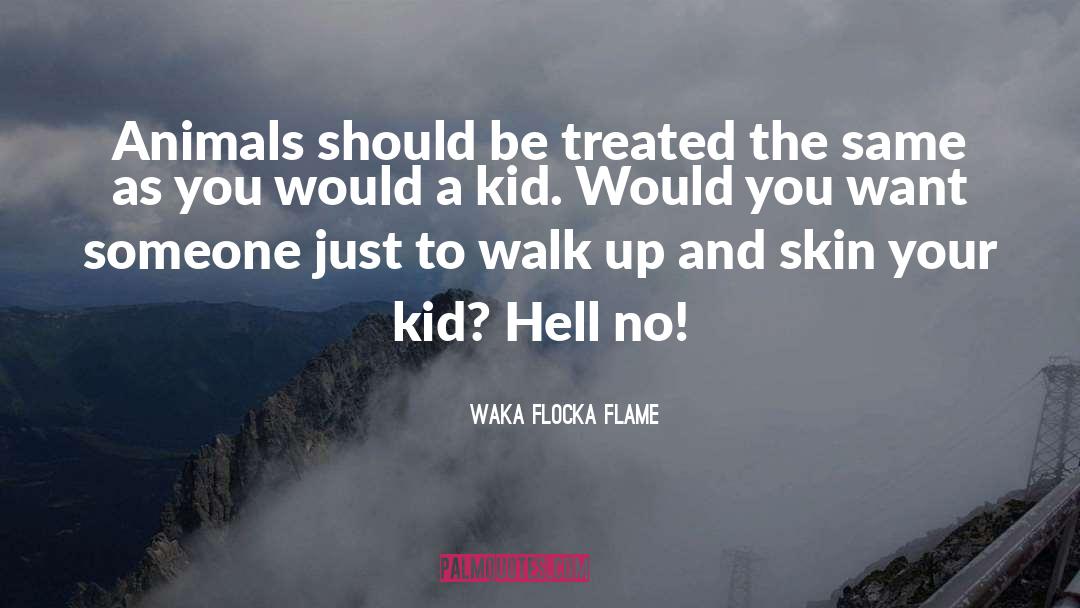 No Kids quotes by Waka Flocka Flame