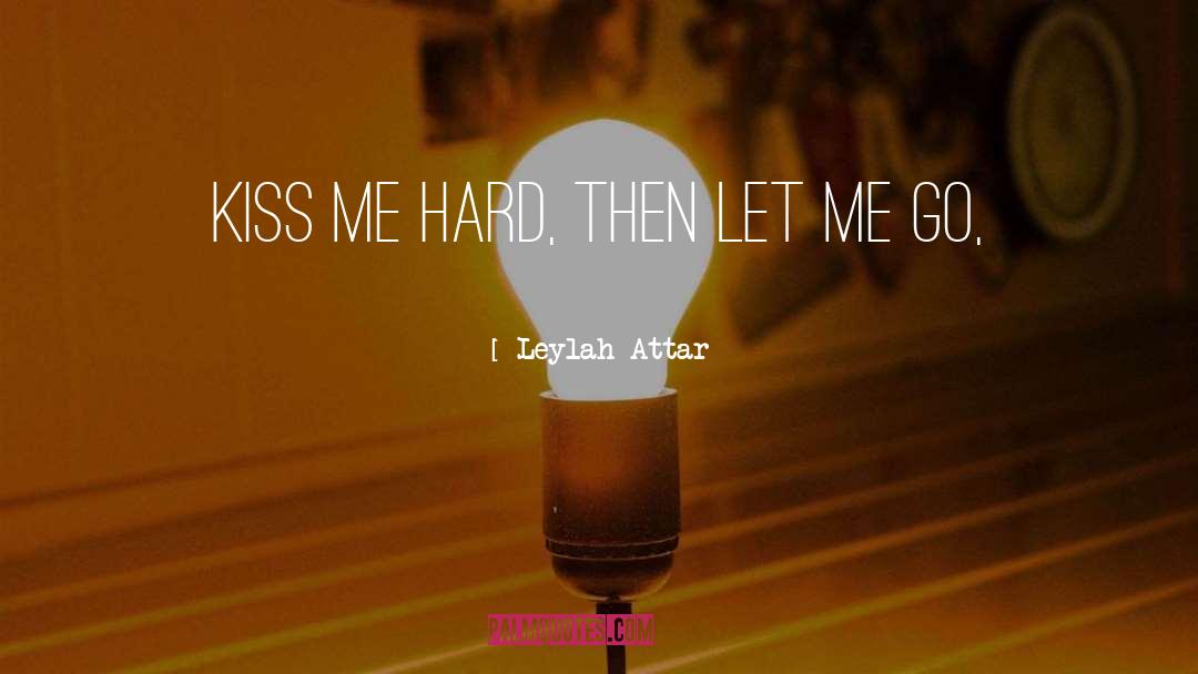 No Kiss quotes by Leylah Attar