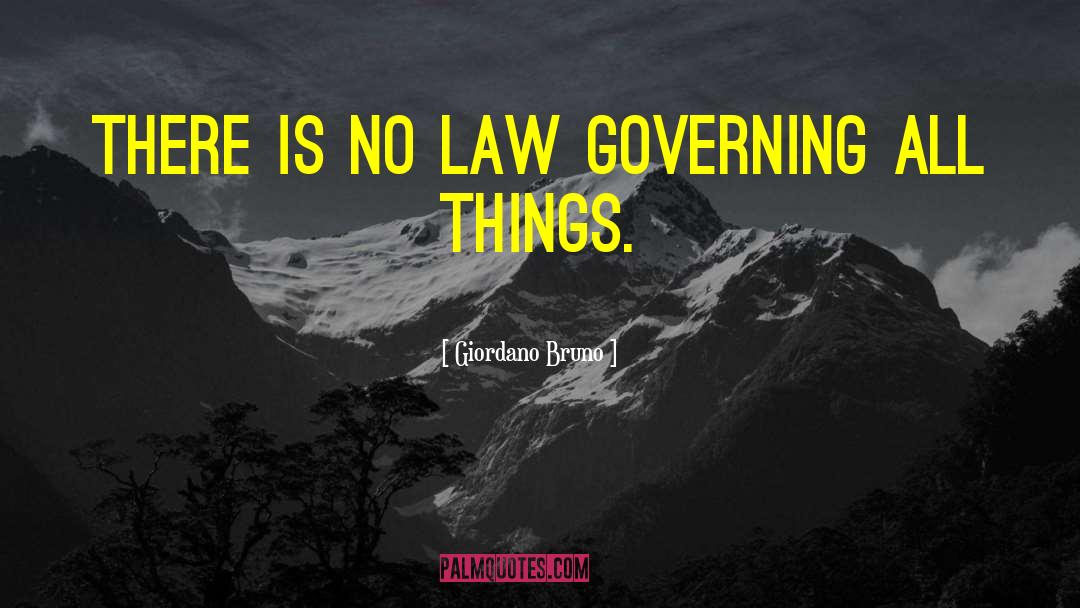 No Law quotes by Giordano Bruno