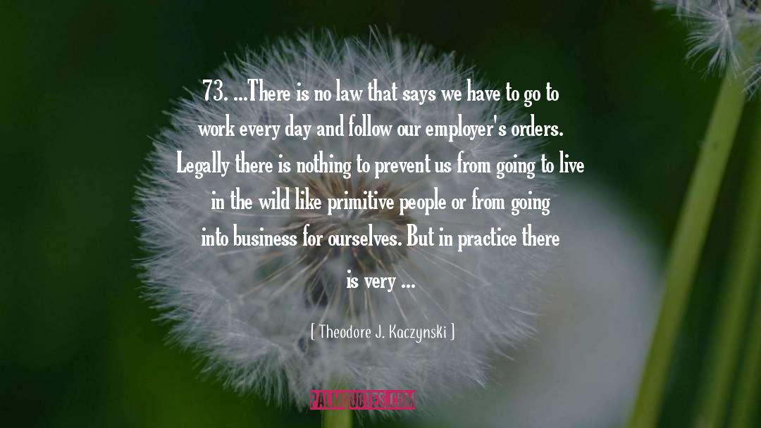 No Law quotes by Theodore J. Kaczynski