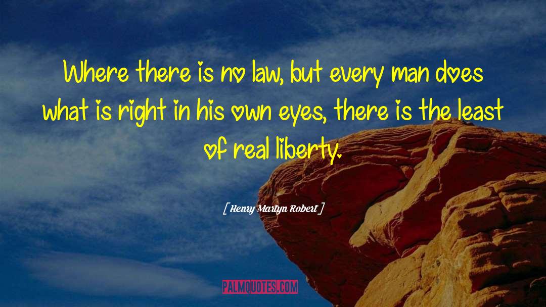 No Law quotes by Henry Martyn Robert