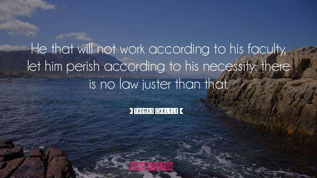 No Law quotes by Thomas Carlyle
