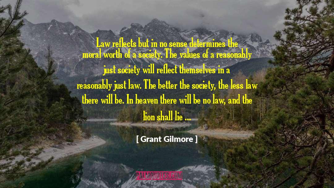 No Law quotes by Grant Gilmore