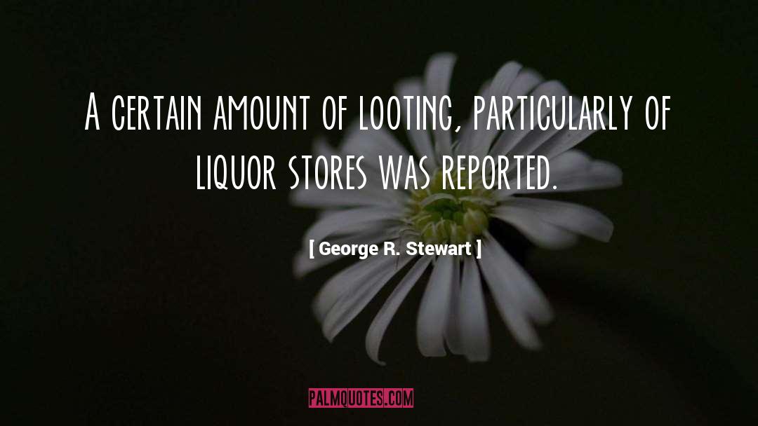 No Looting quotes by George R. Stewart