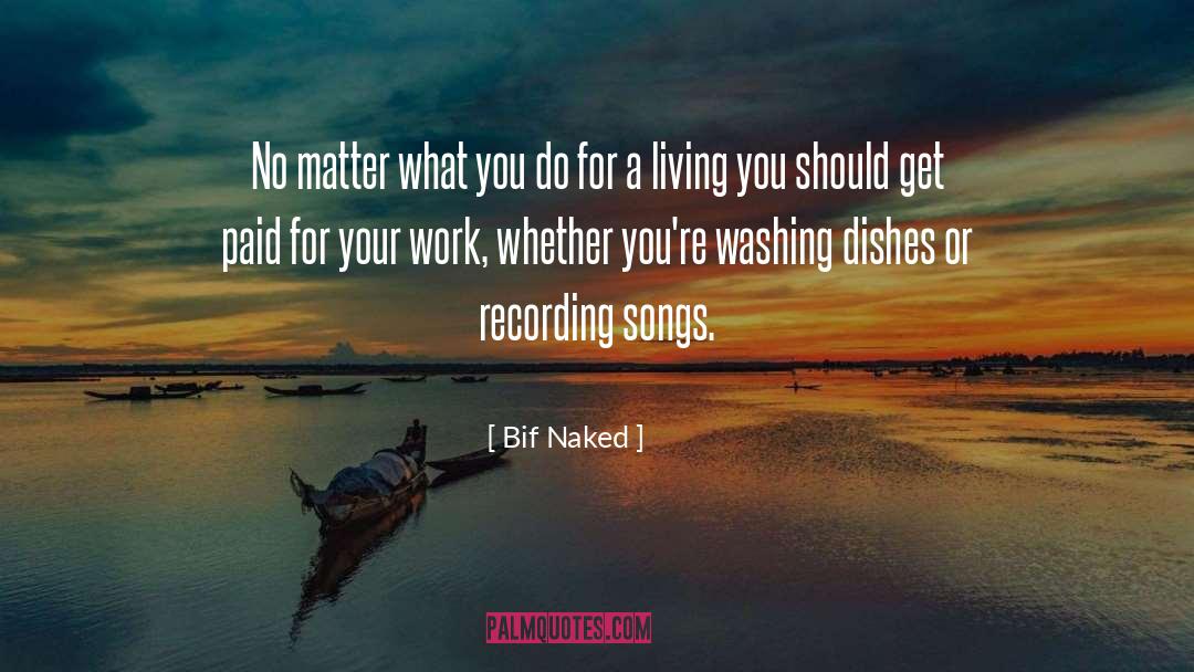 No Matter What You Do quotes by Bif Naked