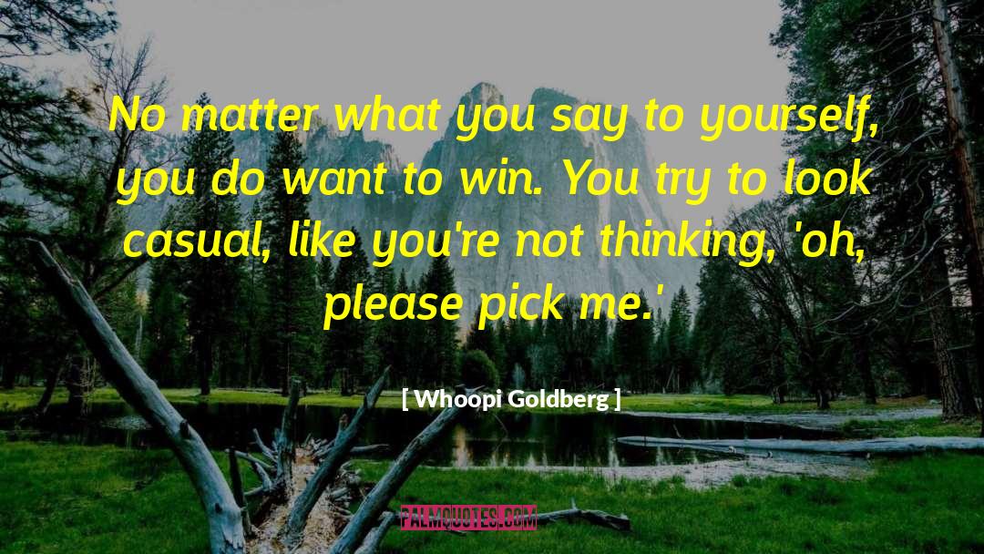 No Matter What You Say quotes by Whoopi Goldberg