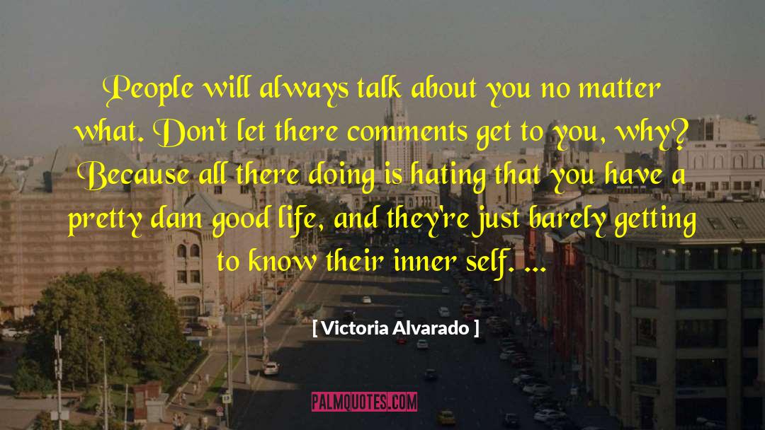 No Matter What You Say quotes by Victoria Alvarado