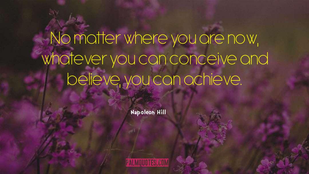 No Matter Where You Are quotes by Napoleon Hill