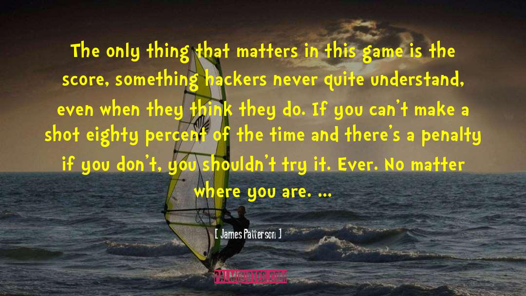 No Matter Where You Are quotes by James Patterson