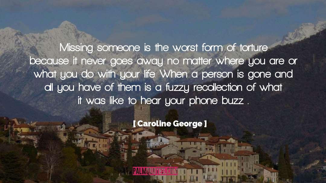 No Matter Where You Are quotes by Caroline George