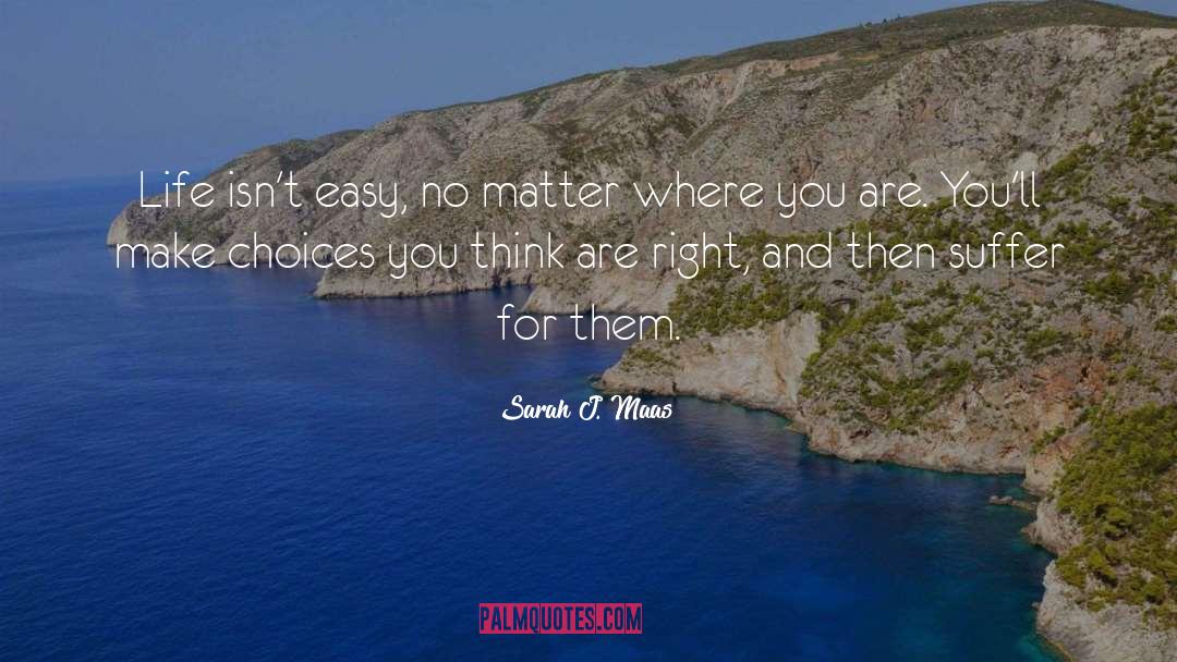 No Matter Where You Are quotes by Sarah J. Maas
